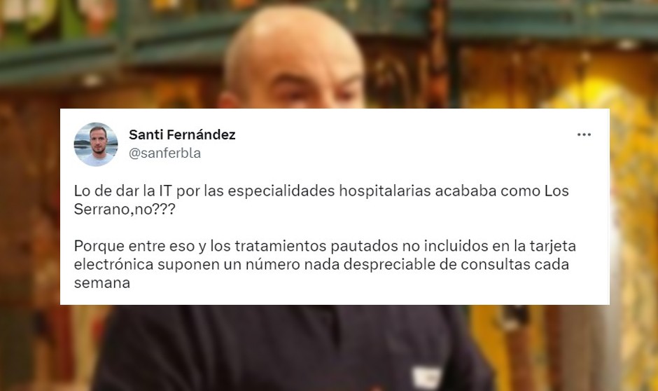 La tramitación de bajas por Incapacidad Temporal de los especialistas de hospital es como el final de Los Serrano