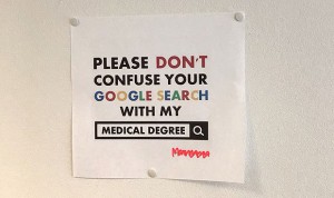 "No confundas tu búsqueda en Google con mi Grado en Medicina"