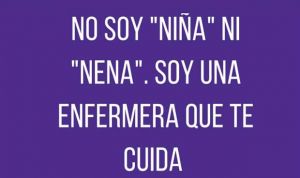 Enfermería el 8M: "No es 'niña' ni 'nena', sino una enfermera que te cuida"