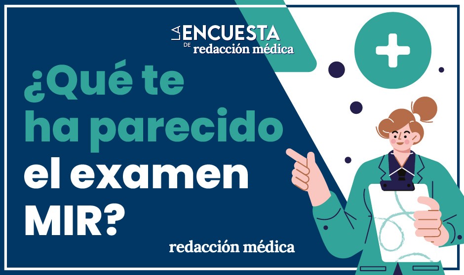 Participa en la encuesta | ¿Qué te ha parecido el examen MIR 2023?